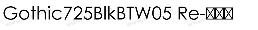 Gothic725BlkBTW05 Re字体转换